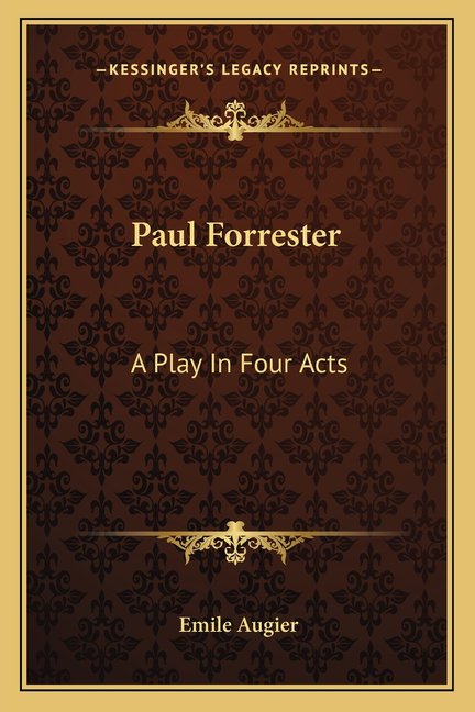 Paul Forrester : A Play In Four Acts (Paperback)