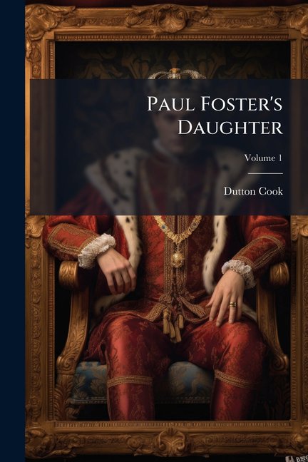 Paul Foster's Daughter; Volume 1 (Paperback)