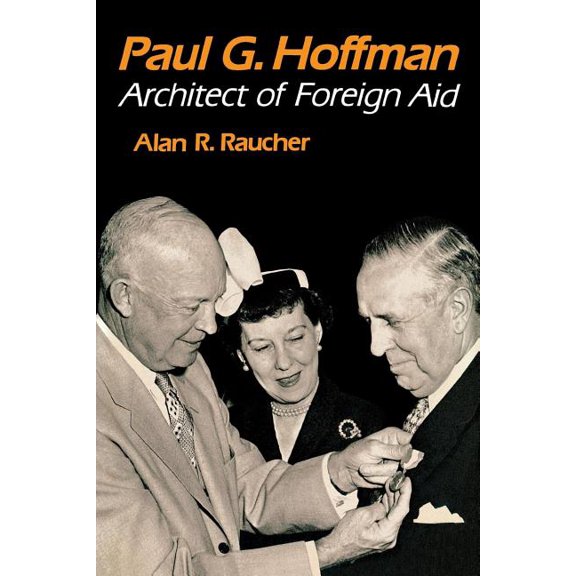 Paul G. Hoffman: Architect of Foreign Aid, (Paperback)