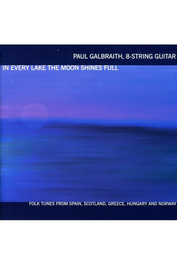Paul Galbraith - In Every Lake the Moon Shines Full - Music & Performance - CD