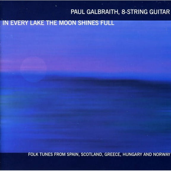 Paul Galbraith - In Every Lake the Moon Shines Full - Music & Performance - CD