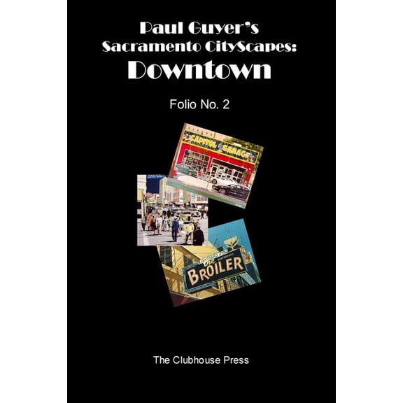 Paul Guyer's Sacramento Cityscapes Paul Guyer's Sacramento CityScapes: Downtown, Folio No. 2, (Paperback)