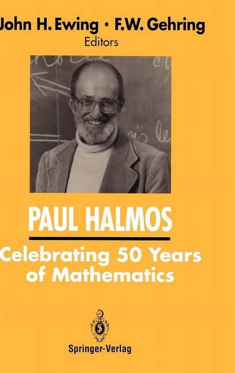 Paul Halmos: Celebrating 50 Years of Mathematics, (Hardcover