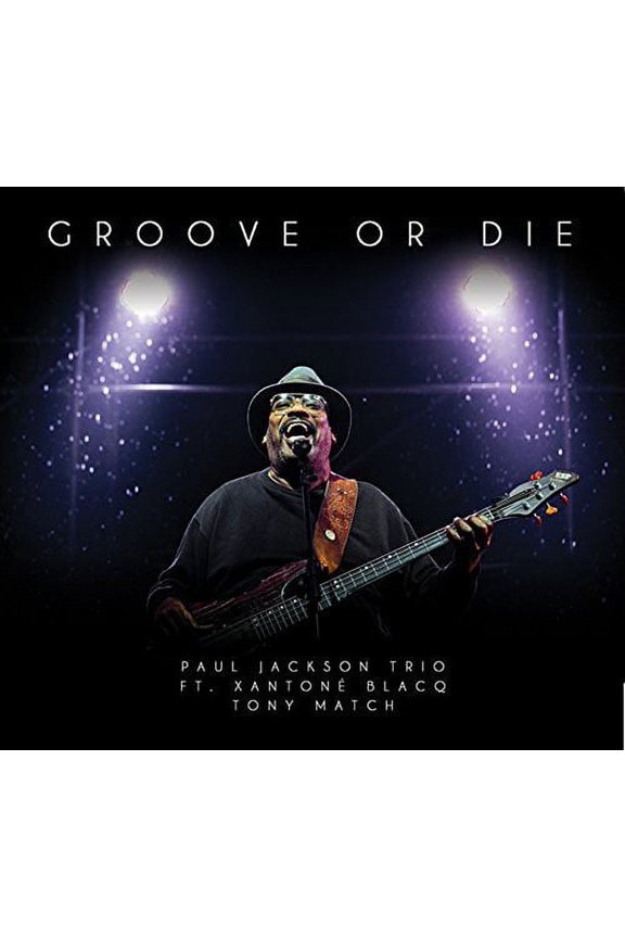 Paul Jackson Trio - Groove or Die - Music & Performance - CD