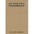 thumbnail image 1 of Paul Johann Anselm Feuerbach: Ein Juristenleben, (Paperback), 1 of 1