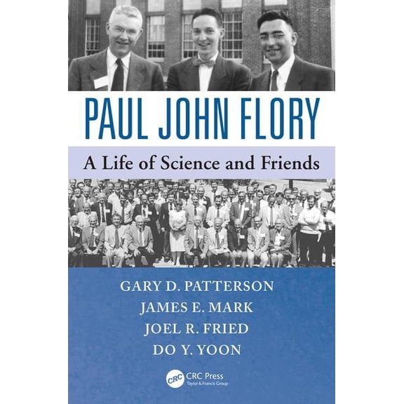 Paul John Flory: A Life of Science and Friends, (Paperback)
