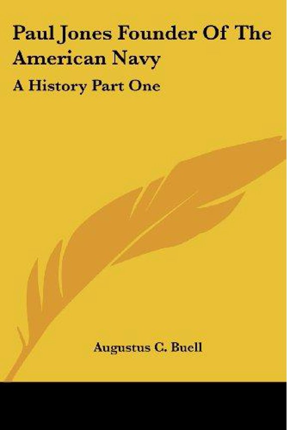 Paul Jones Founder Of The American Navy : A History Part One (Paperback)