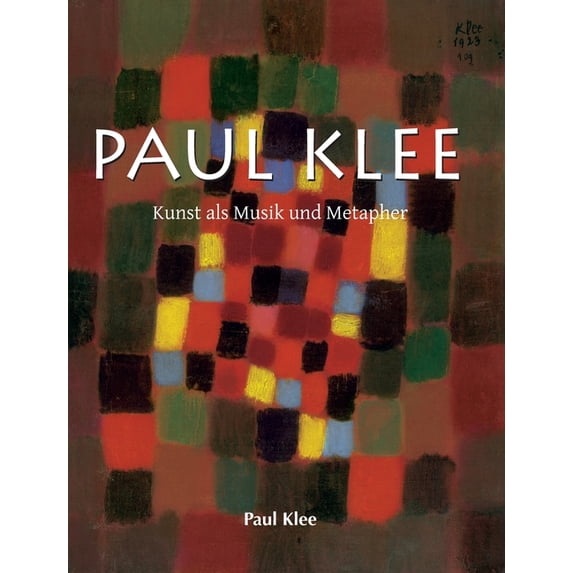 Paul Klee: Kunst als Musik und Metapher, (Hardcover)
