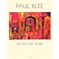 thumbnail image 1 of Pre-Owned Paul Klee: His Life and Work (Hardcover) 3775710027 9783775710022, 1 of 1