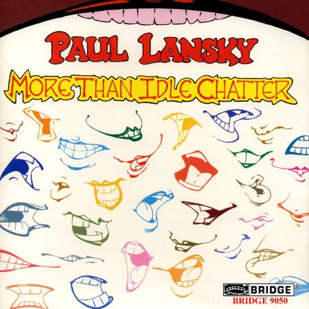 Paul Lansky - More Than Idle Chatter - Music & Performance - CD