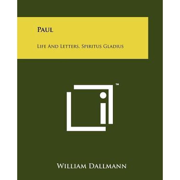 Paul: Life and Letters, Spiritus Gladius Paperback