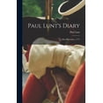 thumbnail image 1 of Paul Lunt's Diary: May-December, 1775, (Paperback), 1 of 1
