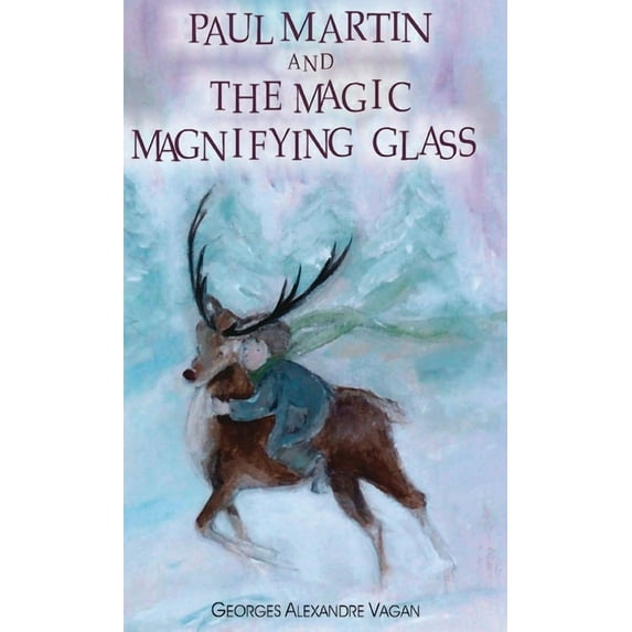 Paul Martin Paul Martin and the Magic Magnifying Glass, Book 1, (Hardcover)