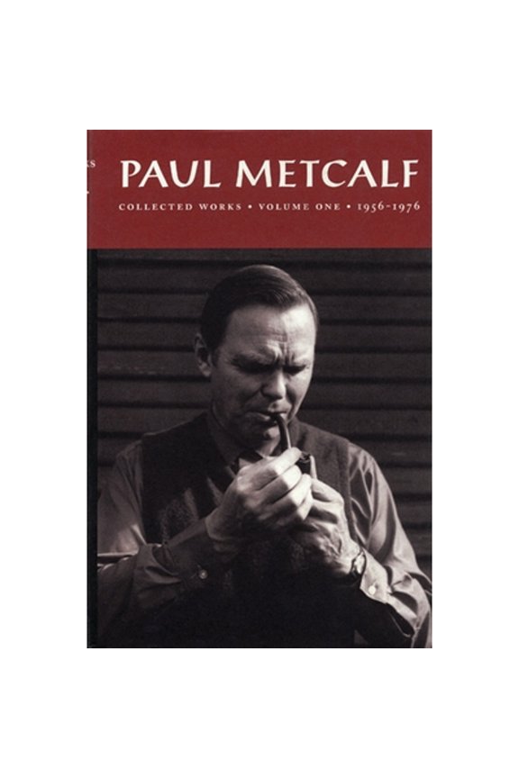 Pre-Owned Paul Metcalf: Collected Works, Volume I: 1956-1976 (Hardcover) 1566890500 9781566890502