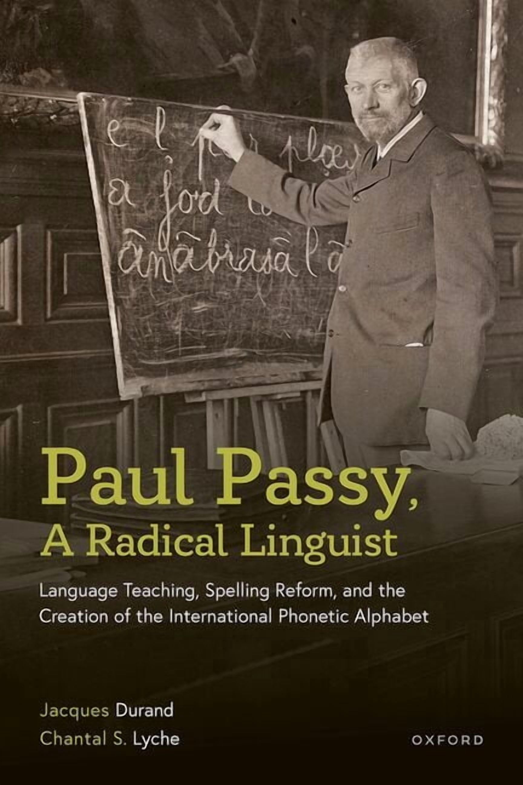 Paul Passy, a Radical Linguist: Language Teaching, Spelling Reform, and the Creation of the International Phonetic Alpha, (Hardcover)