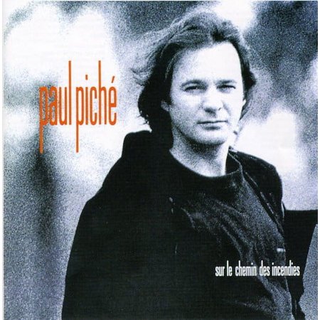 Paul Piche - Sur Le Chemin Des Incendies [CD]