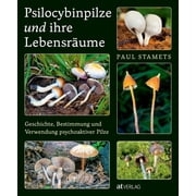 Paul Stamets,Da Psilocybinpilze und ihre Lebensr ume Geschichte, Bestimmung und Ve Paperback