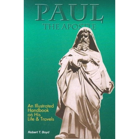 Paul, The Apostle - His Life and Times