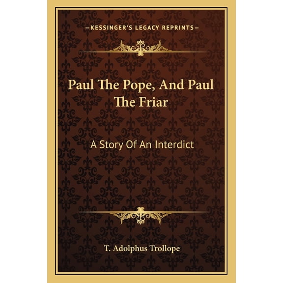 Paul The Pope, And Paul The Friar : A Story Of An Interdict (Paperback)