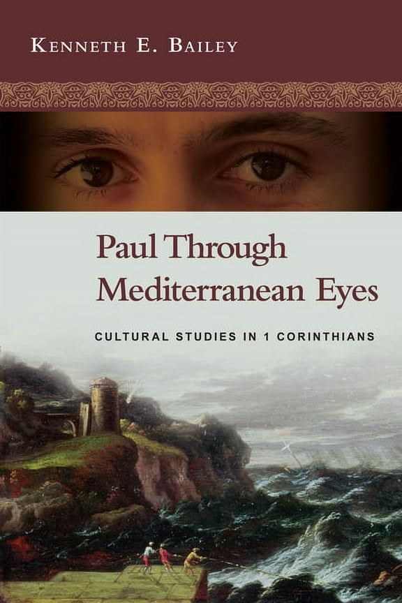 Paul Through Mediterranean Eyes: Cultural Studies in 1 Corinthians, (Paperback)