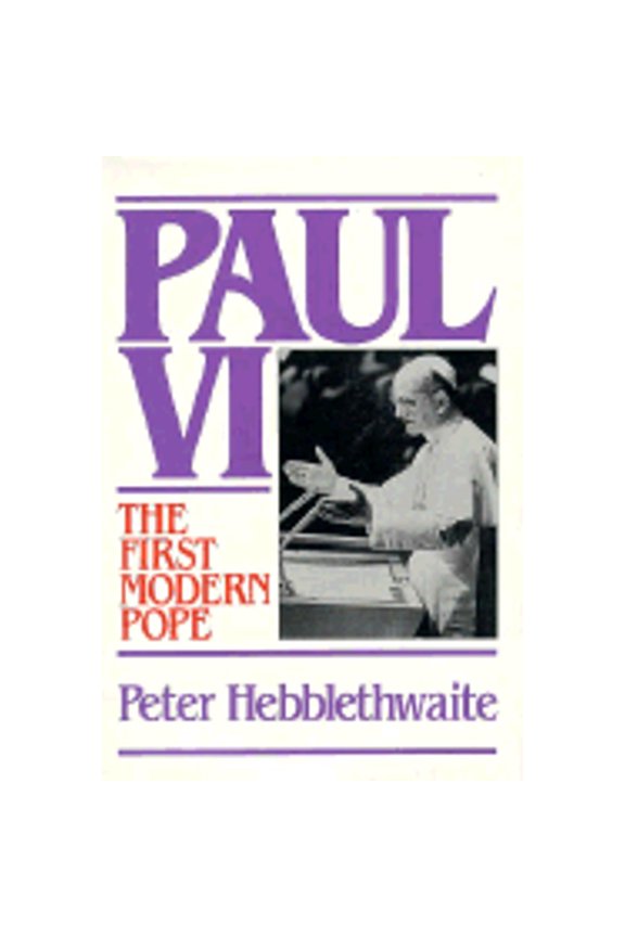Pre-Owned Paul VI: The First Modern Pope (Hardcover) 080910461X 9780809104611