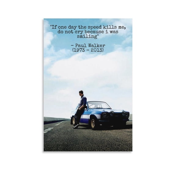 Paul Walker Quotes If One Day The Speed Kills Me Gifts Canvas Painting Poster Wall Art Decorative Picture Prints Modern Decor 08x12inch(20x30cm)