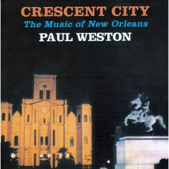 Paul Weston - Cresent City: Music of New Orleans - Music & Performance - CD