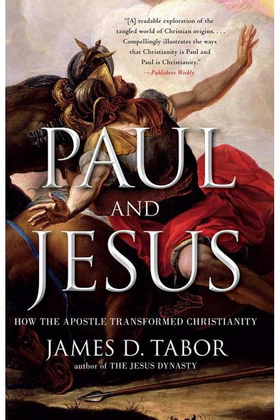 Paul and Jesus: How the Apostle Transformed Christianity, (Paperback)