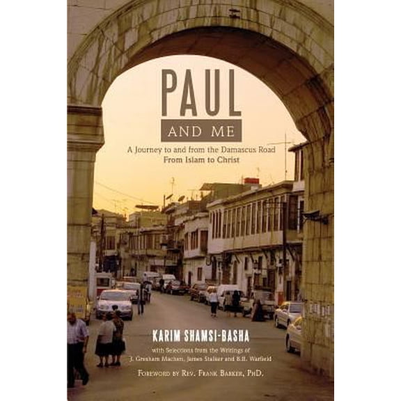 Pre-Owned Paul and Me: A Journey to and from the Damascus Road, from Islam to Christ, 9781599252919, 1599252910, Paperback,