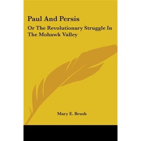 Paul and Persis : Or the Revolutionary Struggle in the Mohawk Valley