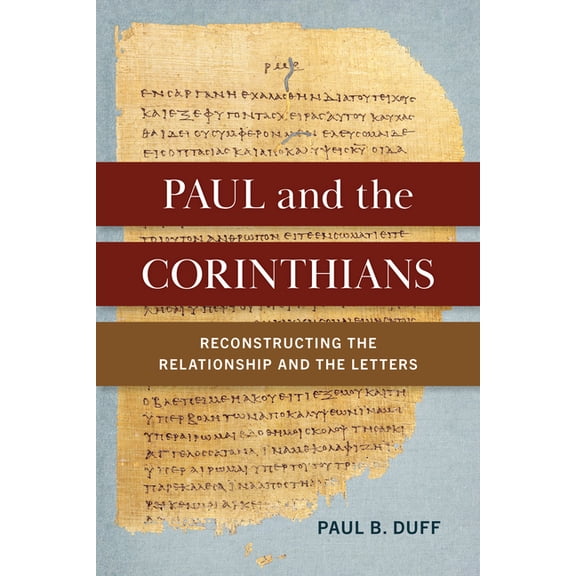 Paul and the Corinthians: Reconstructing the Relationship and the Letters, (Paperback)