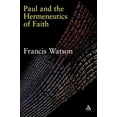 thumbnail image 1 of Pre-Owned Paul and the Hermeneutics of Faith (Paperback) 9780567082329, 1 of 1
