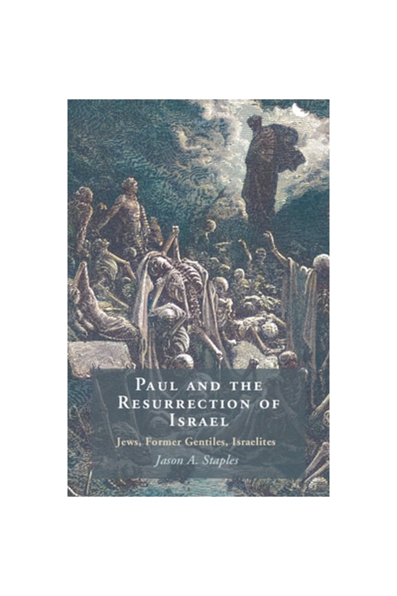 Pre-Owned Paul and the Resurrection of Israel: Jews, Former Gentiles, Israelites, 9781009376761, 1009376764, Hardcover,