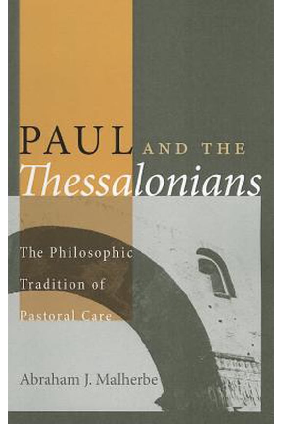 Paul and the Thessalonians: The Philosophic Tradition of Pastoral Care (Paperback)