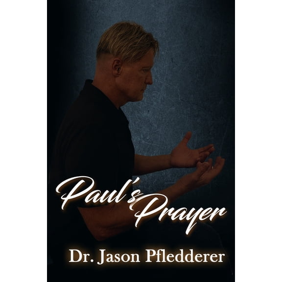 Paul's Prayer, (Paperback)