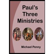 Pauls Three Ministries, Paperback