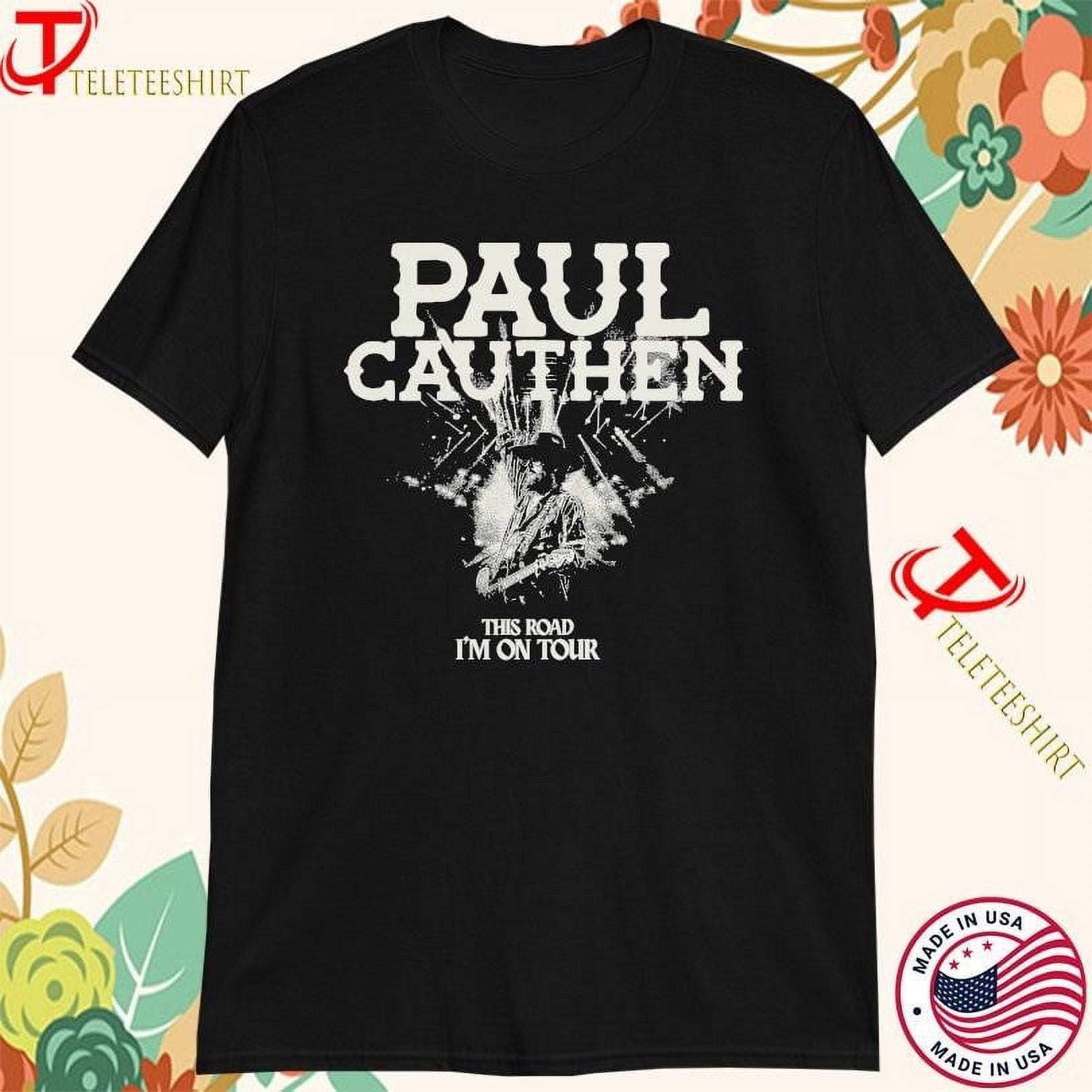 Paulcauthenthisroadimontourtshirts