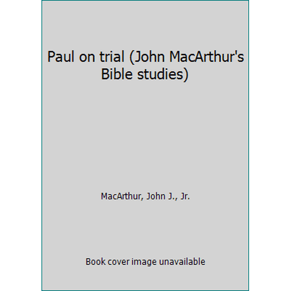 Pre-Owned Paul on trial (John MacArthur's Bible studies) (Paperback) 0802451314 9780802451316