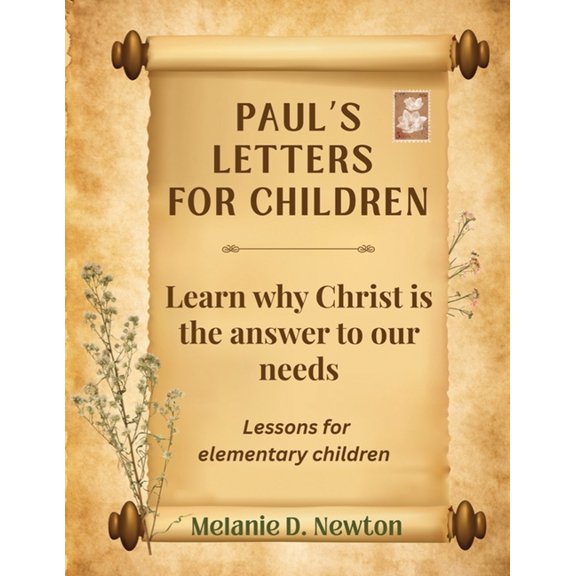 Paul's Letters for Children: Learn why Christ is the answer to our needs, (Paperback)
