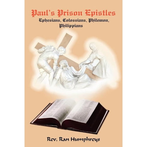 Paul's Prison Epistles: Ephesians, Colossians, Philemon, Philippians, (Paperback)
