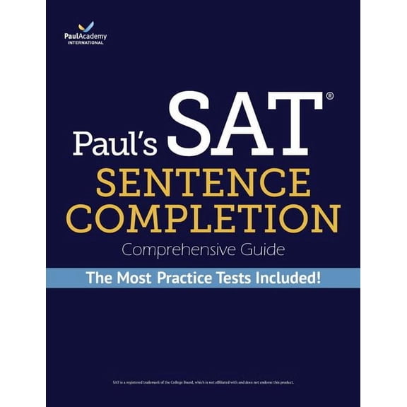 Paul's SAT Sentence Completion Comprehensive Guide : the MOST 38 practice tests among all SAT Critical Reading books (Paperback)