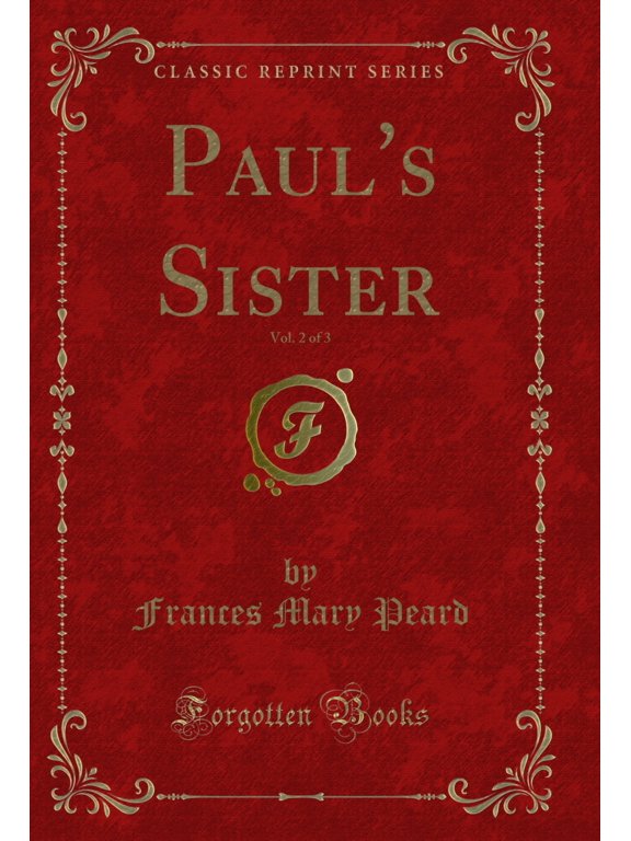 Paul's Sister, Vol. 2 of 3 (Classic Reprint)