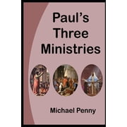 Pauls Three Ministries, Paperback
