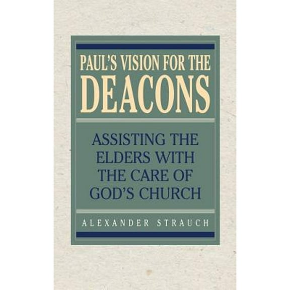 Pre-Owned Paul's Vision for the Deacons (Paperback) 0936083360 9780936083360