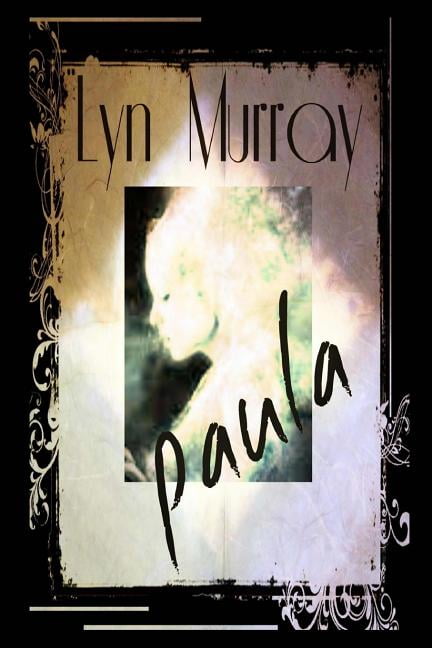 Paula : A Love Story - A Ghost Story - A Nightmare