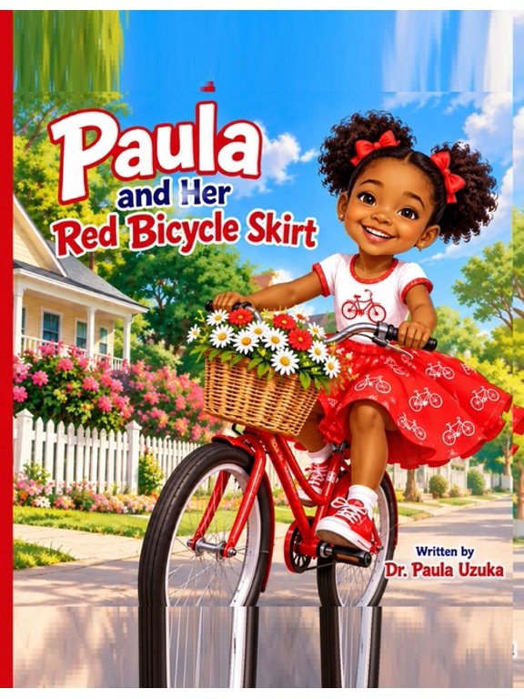 Paula and Her Red Bicycle Skirt: inspiring children to nurture ideas, imagination and confidence, follow their dreams, a, (Paperback)