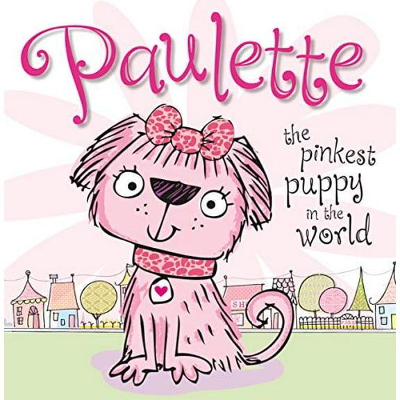 Pre-Owned Paulette, the Pinkest Puppy in the World (Paperback) 1782359745 9781782359746