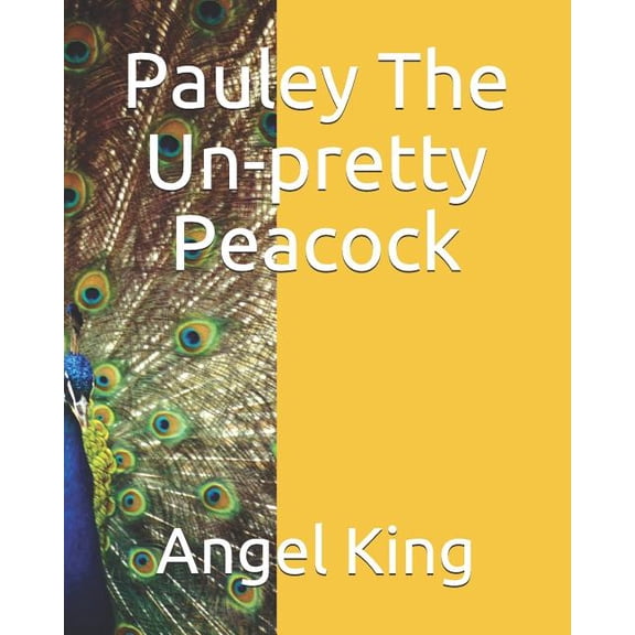 Pauley The Un-Pretty Peacock, (Paperback)