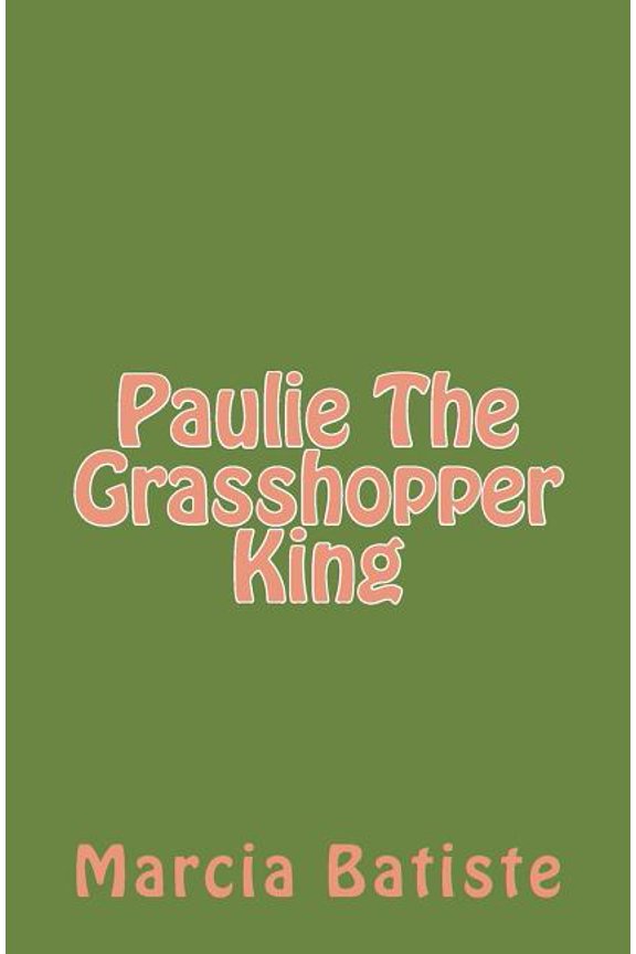 Paulie the Grasshopper King