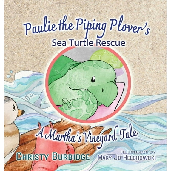 Paulie the Piping Plover's Sea Turtle Rescue, (Hardcover)
